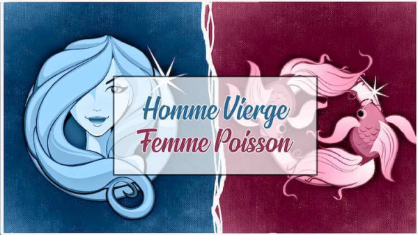 La Femme Vierge Et Les Sentiments Compatibilité amoureuse Poisson et Vierge